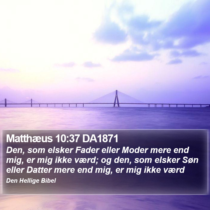 Matthæus 10:37 DA1871 Bible Study