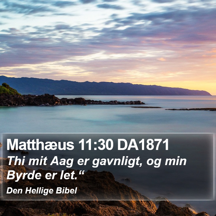Matthæus 11:30 DA1871 Bible Study