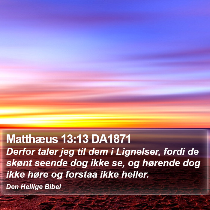 Matthæus 13:13 DA1871 Bible Study