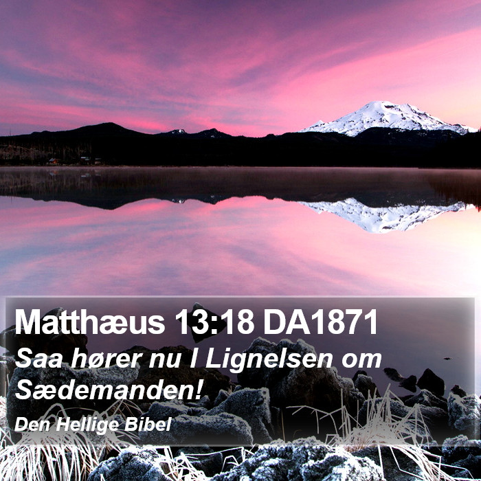 Matthæus 13:18 DA1871 Bible Study