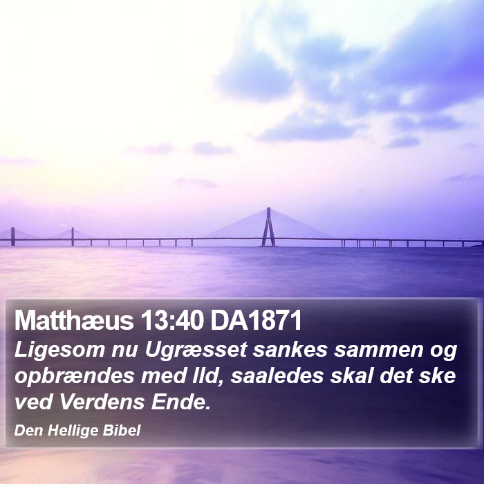 Matthæus 13:40 DA1871 Bible Study