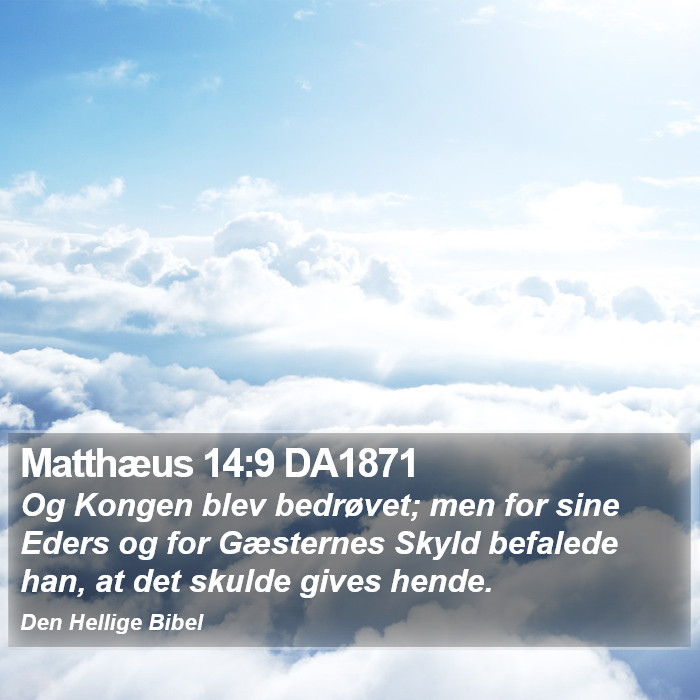 Matthæus 14:9 DA1871 Bible Study