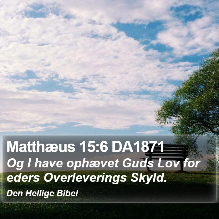 Matthæus 15:6 DA1871 Bible Study