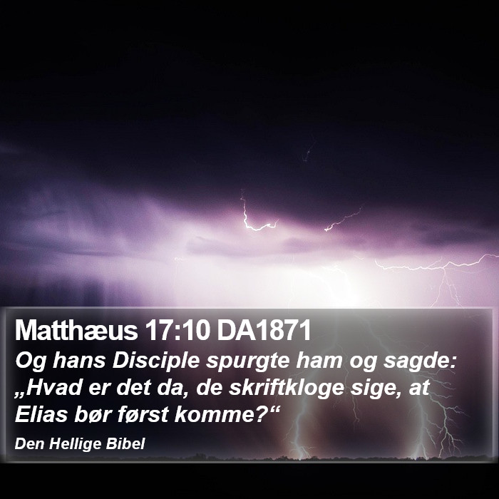 Matthæus 17:10 DA1871 Bible Study