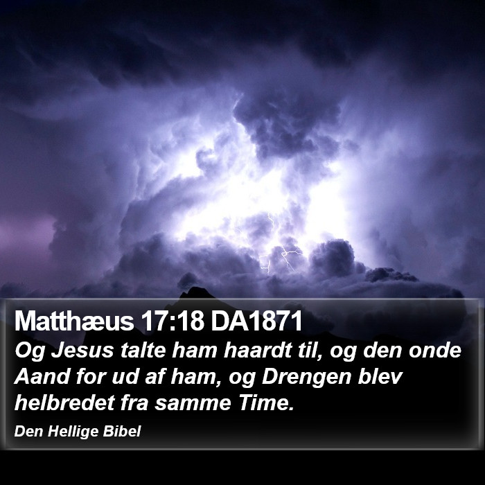 Matthæus 17:18 DA1871 Bible Study