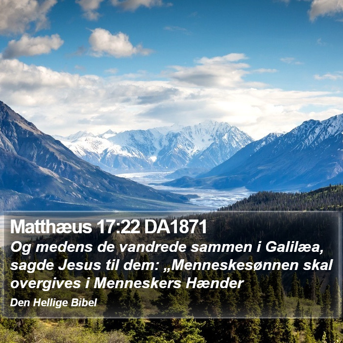 Matthæus 17:22 DA1871 Bible Study