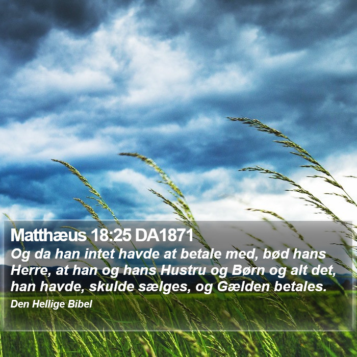 Matthæus 18:25 DA1871 Bible Study