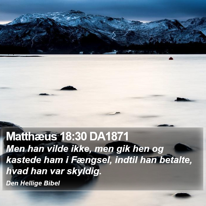 Matthæus 18:30 DA1871 Bible Study