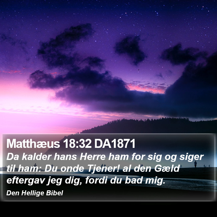 Matthæus 18:32 DA1871 Bible Study