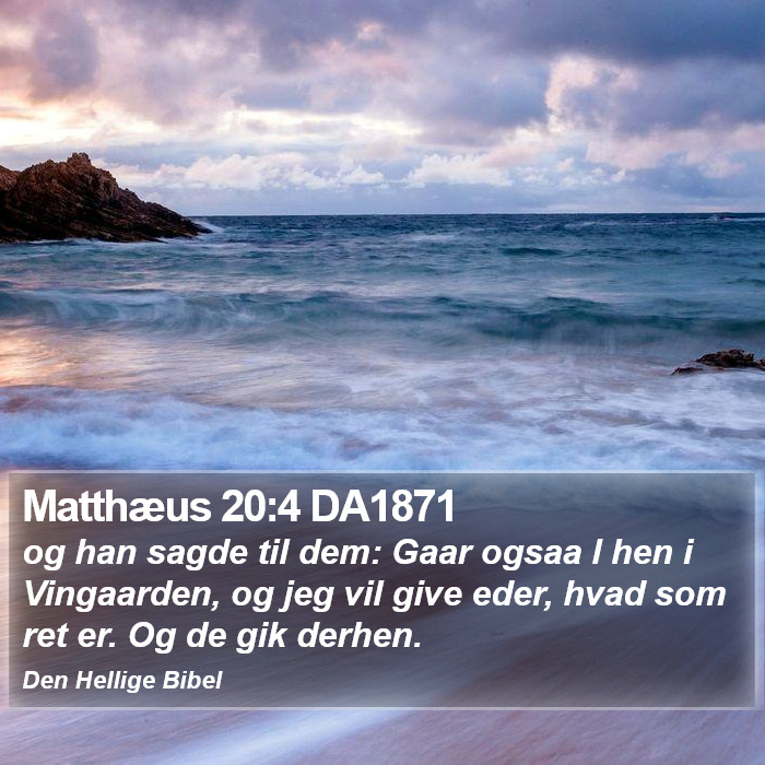 Matthæus 20:4 DA1871 Bible Study