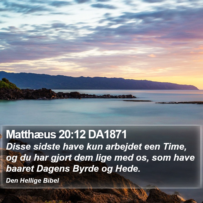 Matthæus 20:12 DA1871 Bible Study