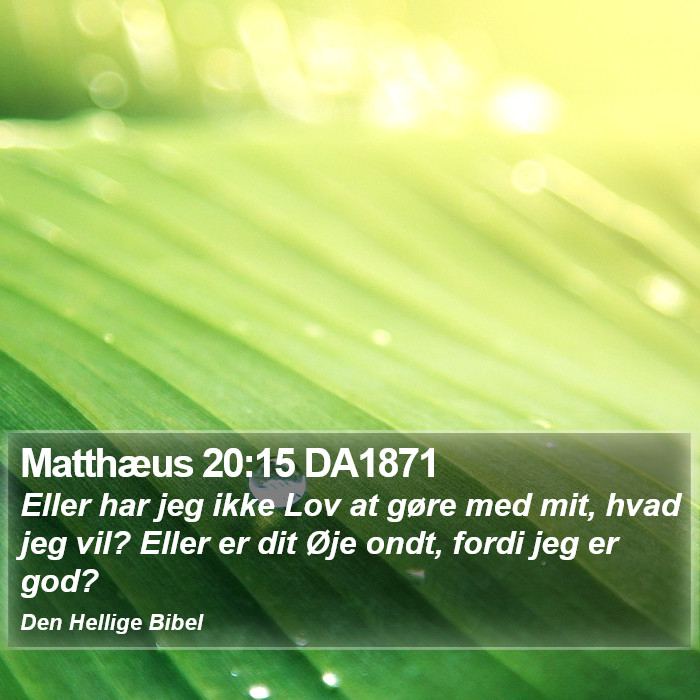 Matthæus 20:15 DA1871 Bible Study