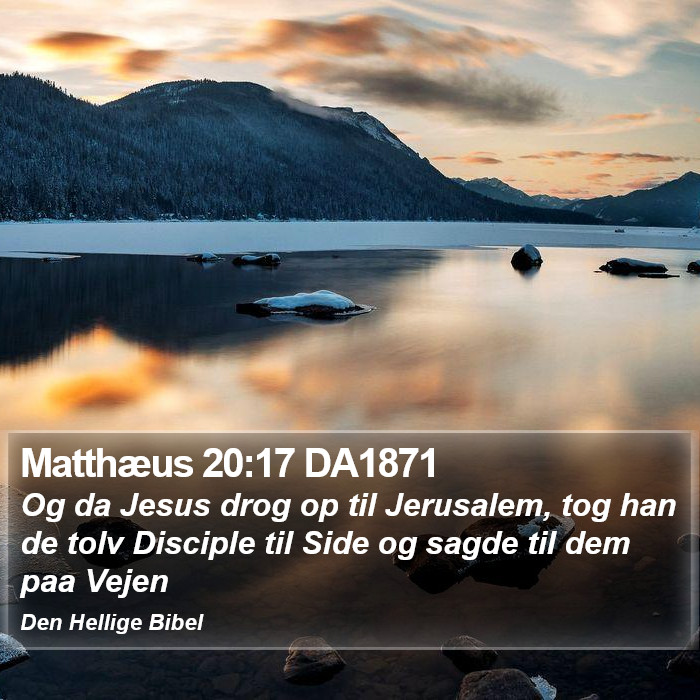 Matthæus 20:17 DA1871 Bible Study