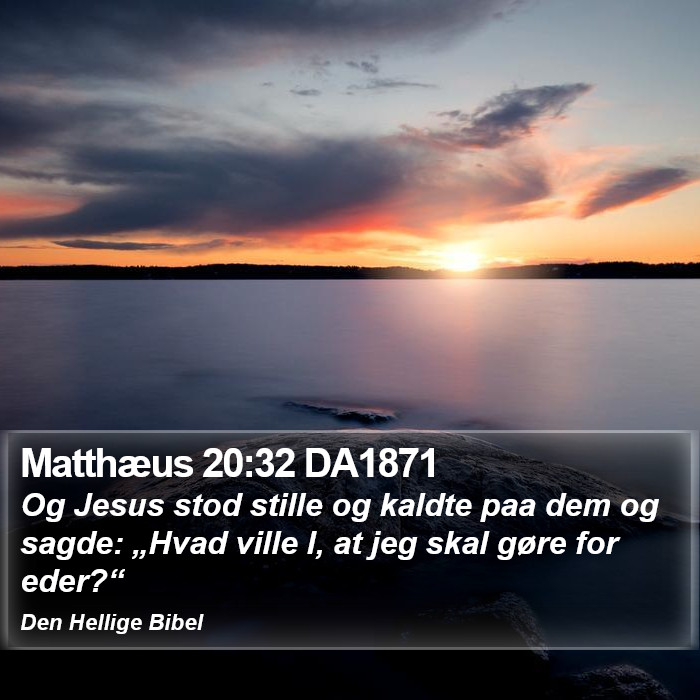 Matthæus 20:32 DA1871 Bible Study