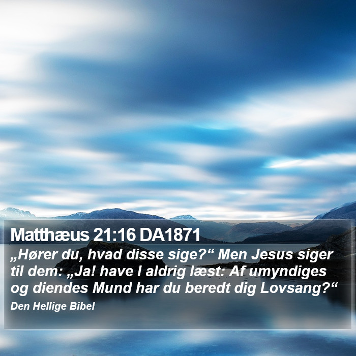 Matthæus 21:16 DA1871 Bible Study