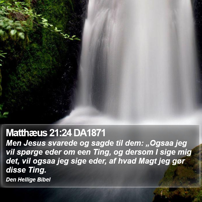 Matthæus 21:24 DA1871 Bible Study