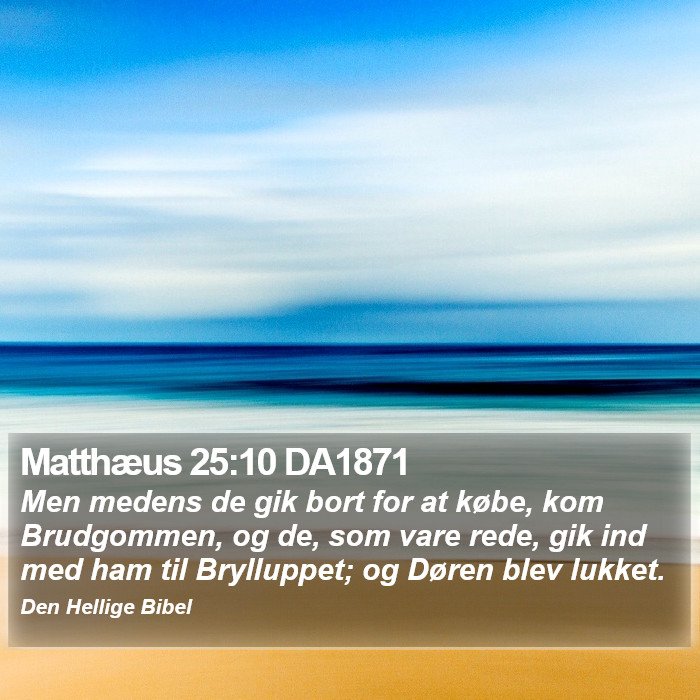 Matthæus 25:10 DA1871 Bible Study