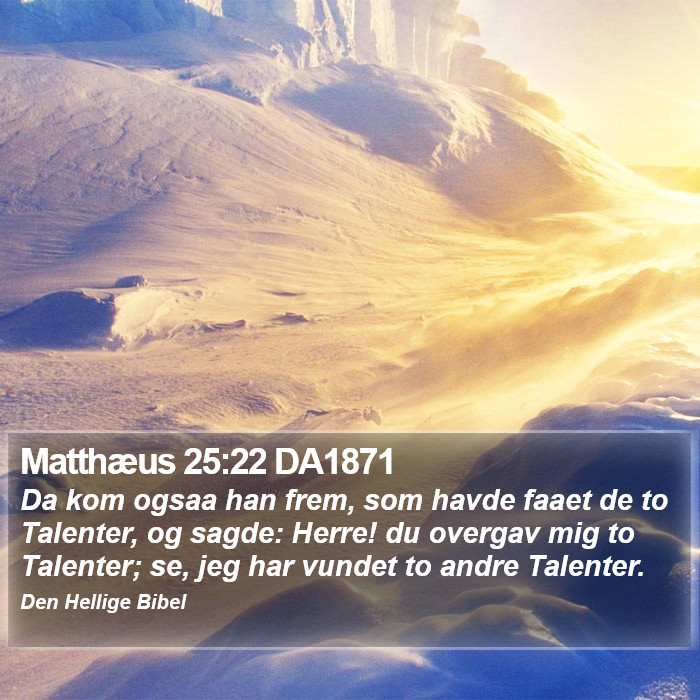 Matthæus 25:22 DA1871 Bible Study