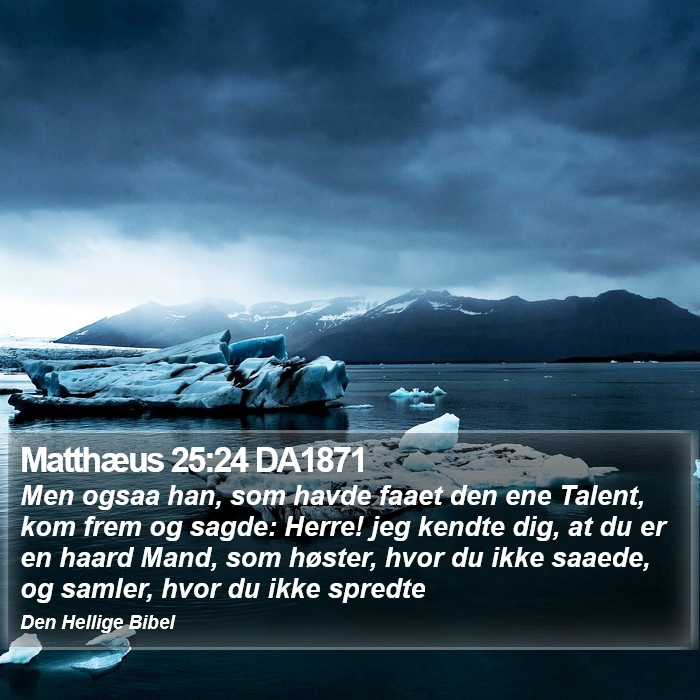 Matthæus 25:24 DA1871 Bible Study