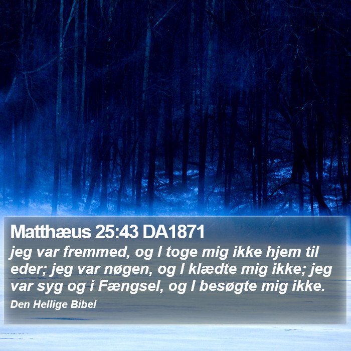 Matthæus 25:43 DA1871 Bible Study