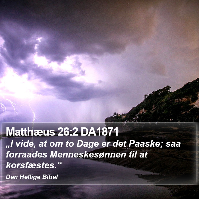 Matthæus 26:2 DA1871 Bible Study