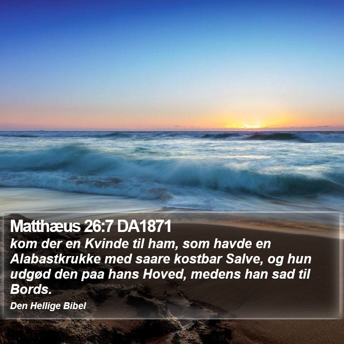 Matthæus 26:7 DA1871 Bible Study