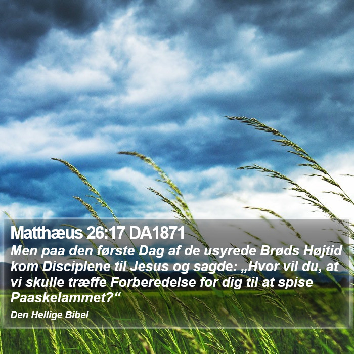 Matthæus 26:17 DA1871 Bible Study