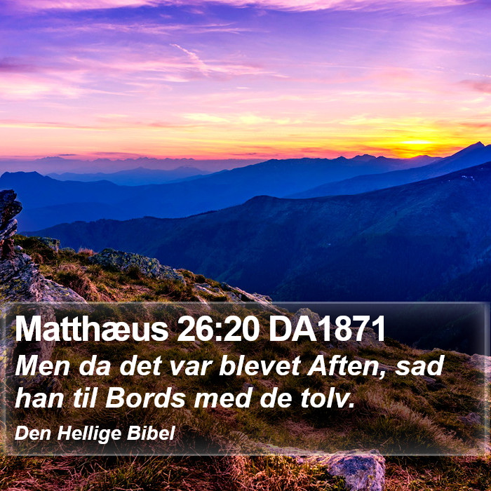 Matthæus 26:20 DA1871 Bible Study