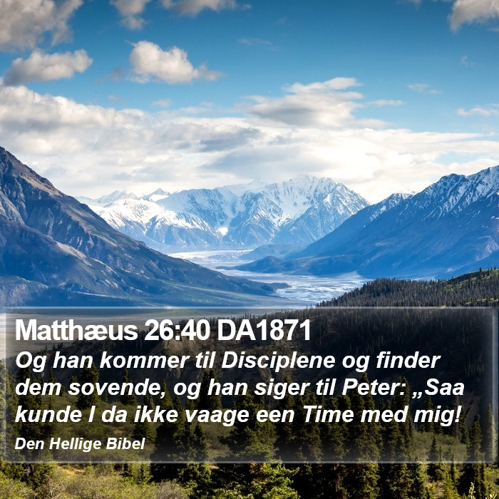 Matthæus 26:40 DA1871 Bible Study