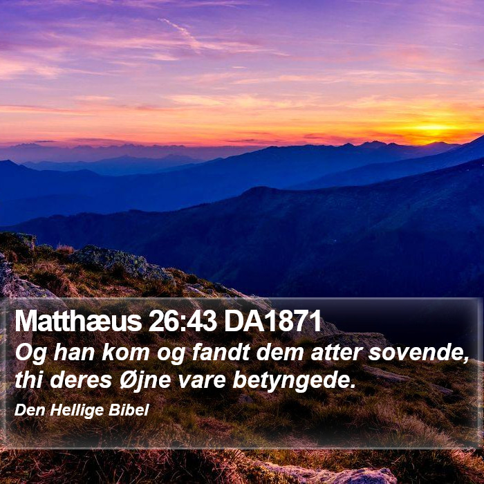 Matthæus 26:43 DA1871 Bible Study