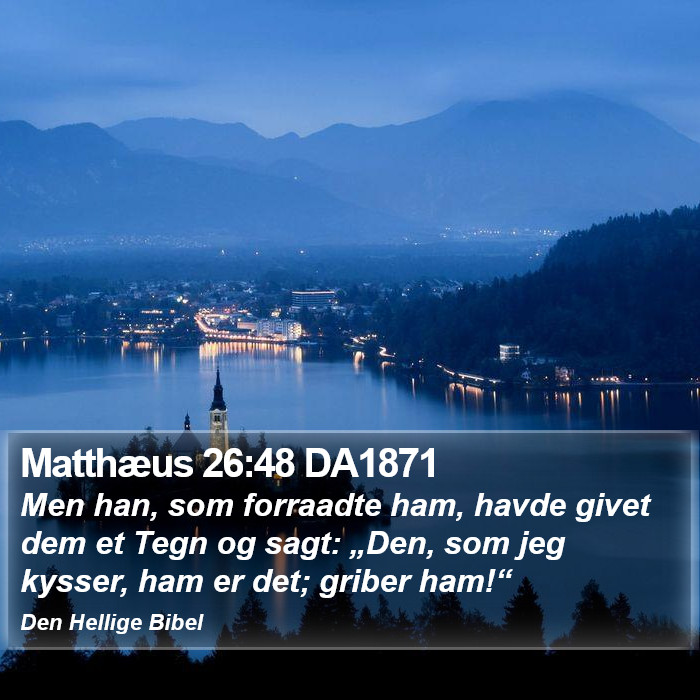 Matthæus 26:48 DA1871 Bible Study