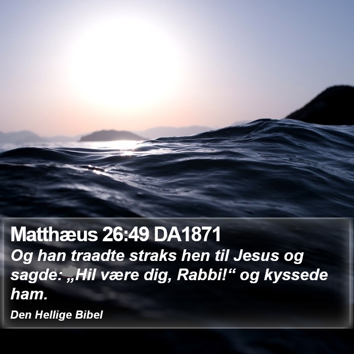 Matthæus 26:49 DA1871 Bible Study