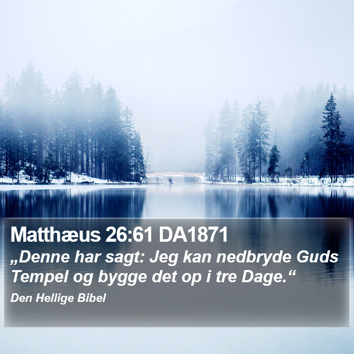 Matthæus 26:61 DA1871 Bible Study