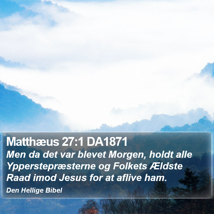 Matthæus 27:1 DA1871 Bible Study