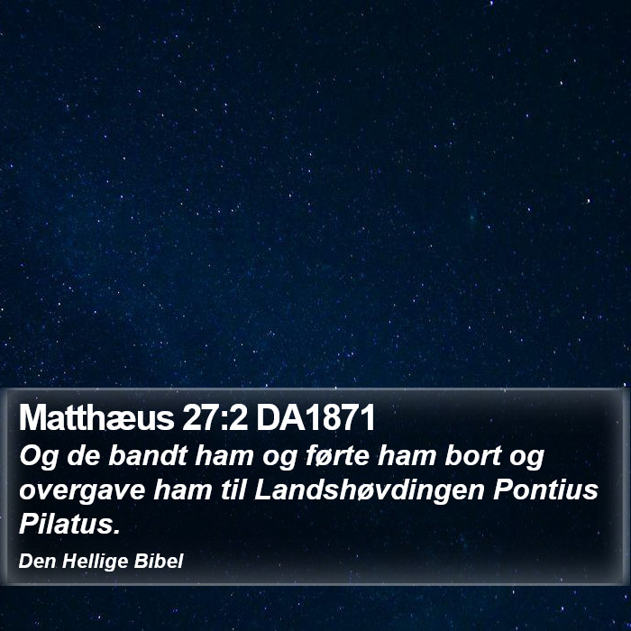 Matthæus 27:2 DA1871 Bible Study