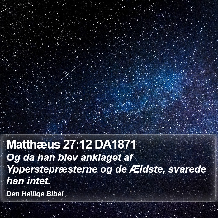 Matthæus 27:12 DA1871 Bible Study