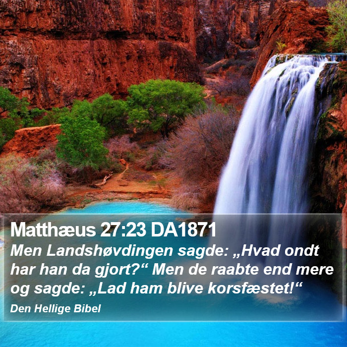 Matthæus 27:23 DA1871 Bible Study