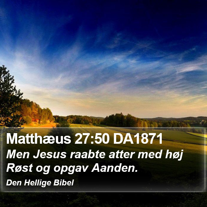 Matthæus 27:50 DA1871 Bible Study