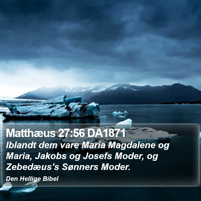 Matthæus 27:56 DA1871 Bible Study