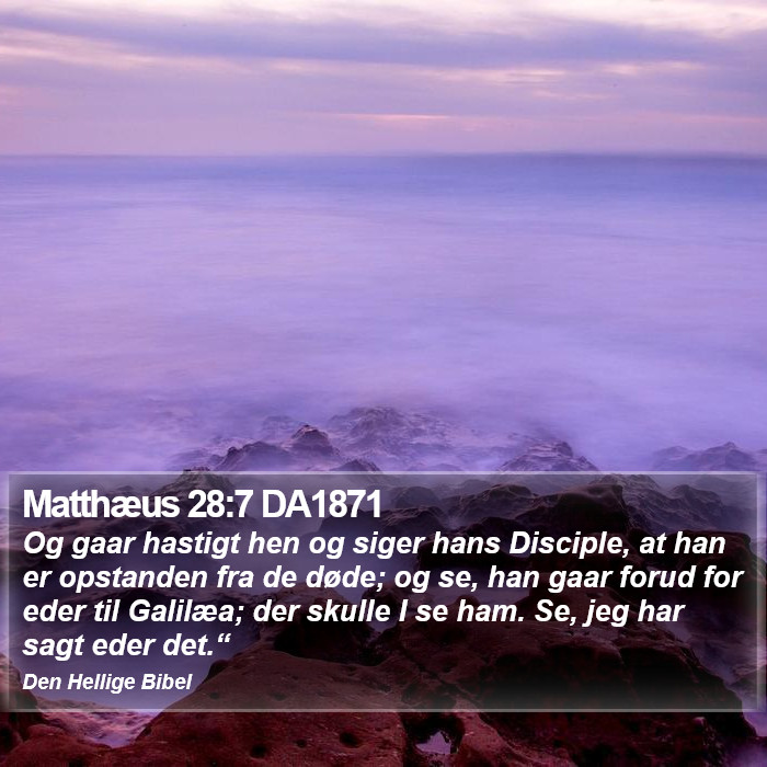 Matthæus 28:7 DA1871 Bible Study