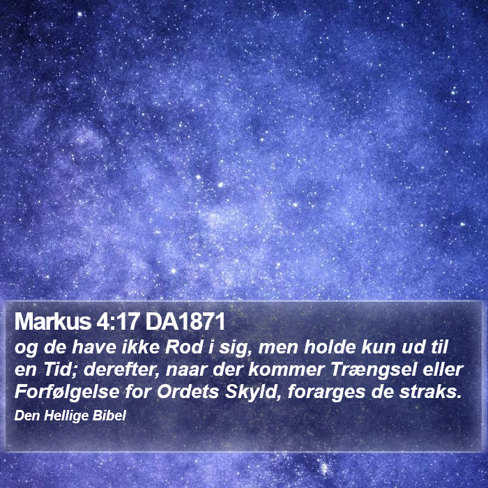 Markus 4:17 DA1871 Bible Study