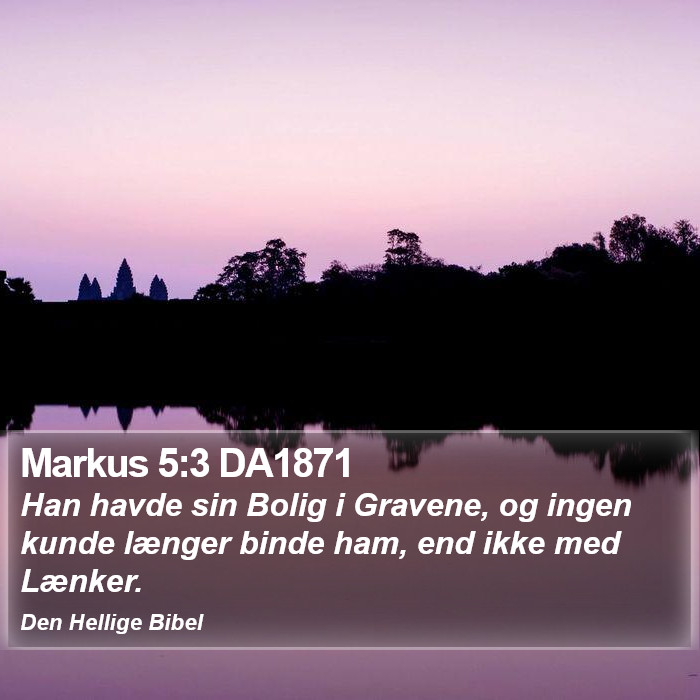 Markus 5:3 DA1871 Bible Study