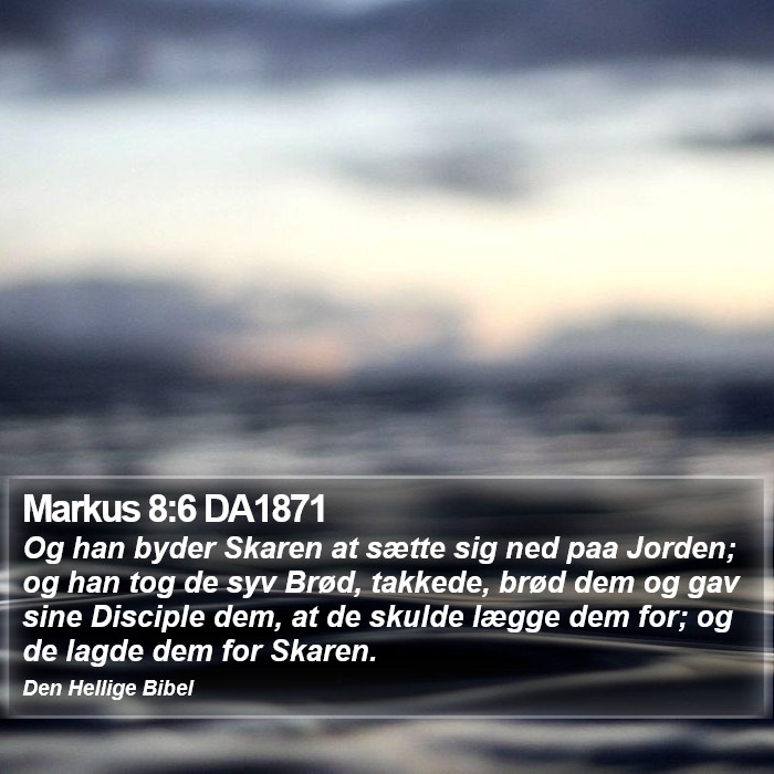 Markus 8:6 DA1871 Bible Study