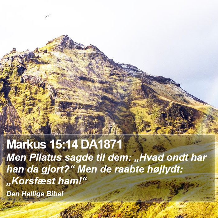 Markus 15:14 DA1871 Bible Study