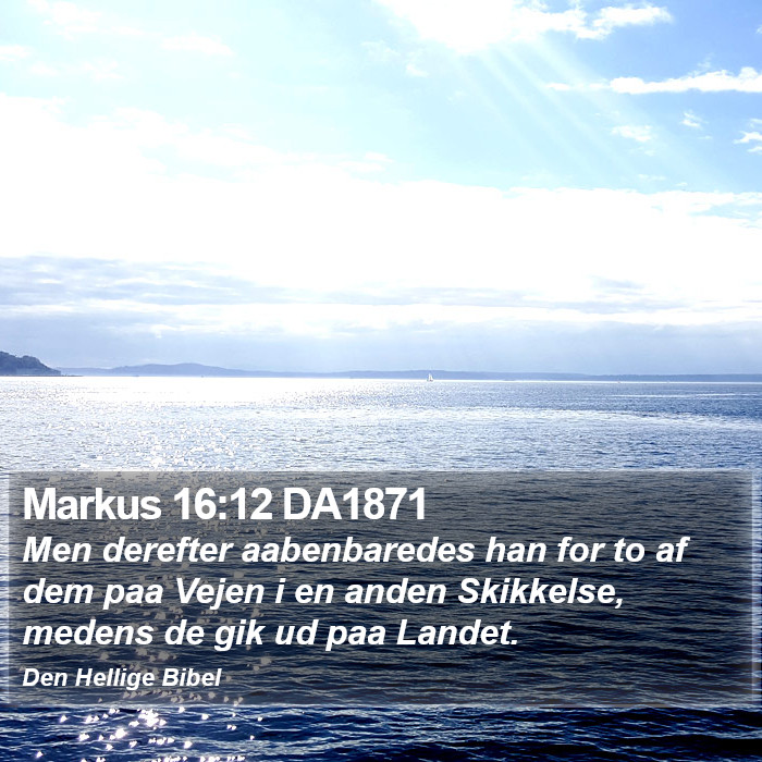 Markus 16:12 DA1871 Bible Study