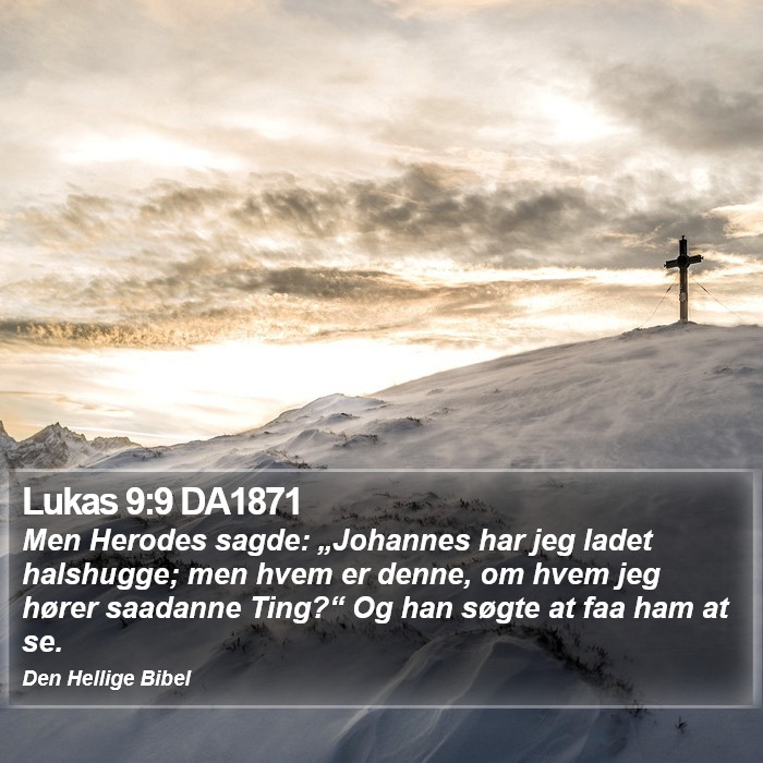 Lukas 9:9 DA1871 Bible Study