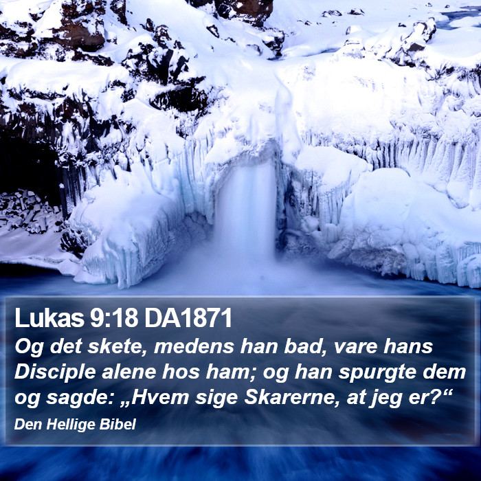 Lukas 9:18 DA1871 Bible Study