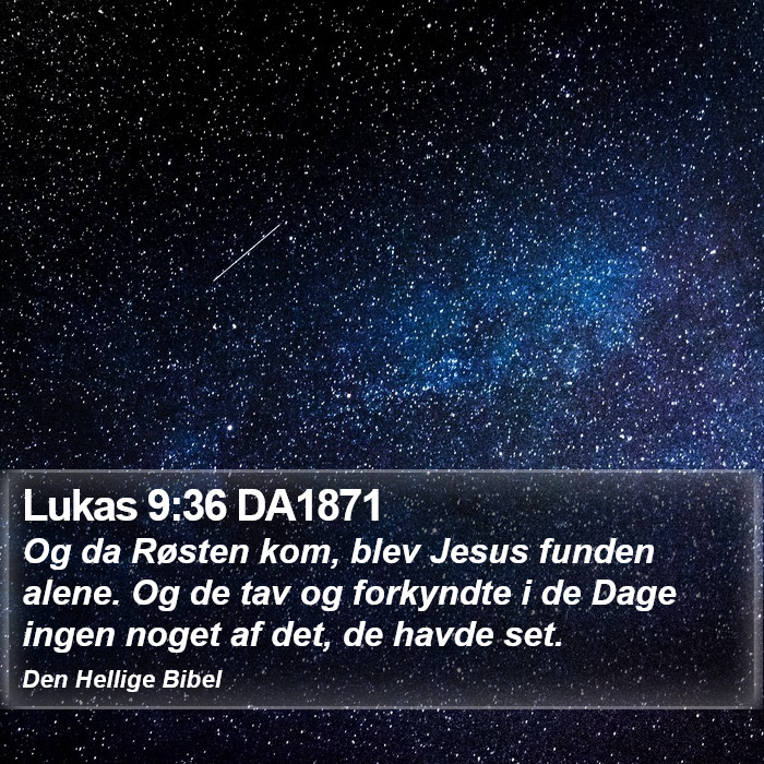 Lukas 9:36 DA1871 Bible Study