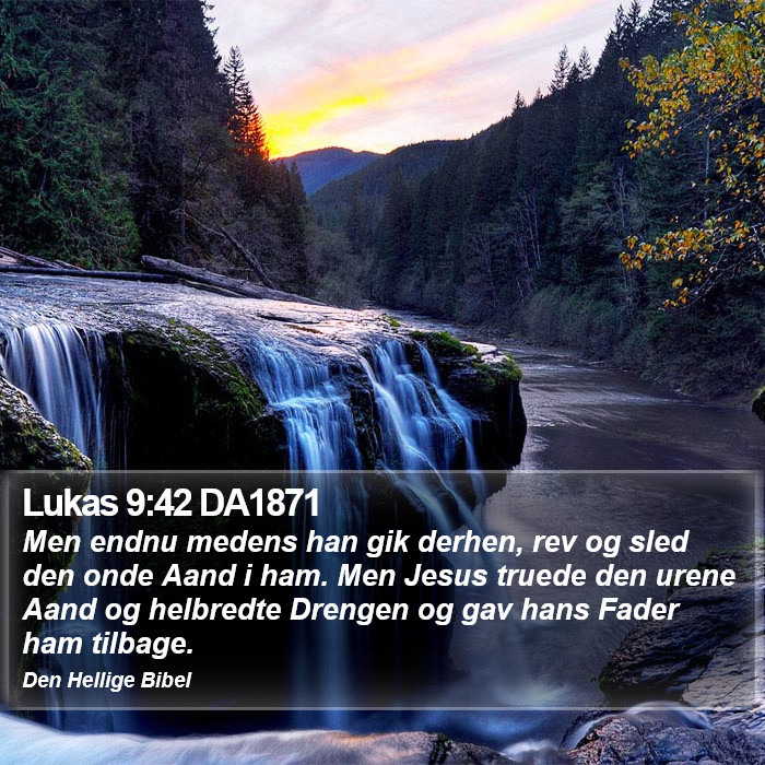 Lukas 9:42 DA1871 Bible Study