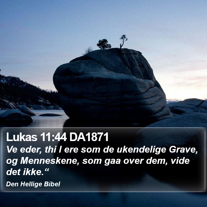 Lukas 11:44 DA1871 Bible Study